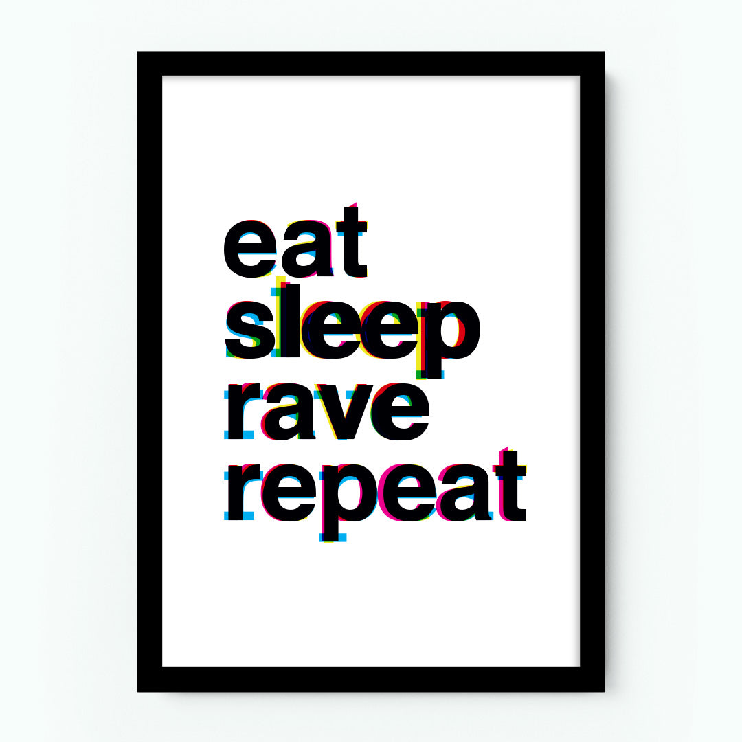 Eat, Sleep, Rave, Repeat Typographic Poster