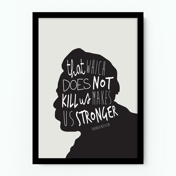 Friedrich Nietzsche – Makes Us Stronger Quote Poster